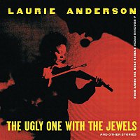 Laurie Anderson – The Ugly One With The Jewels And Other Stories