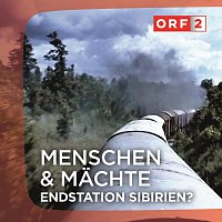 Kurt Adametz – ORF "Endstation Sibirien?" - Menschen und Machte