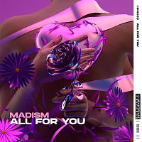 Madism – All For You