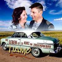 Tiamo – Das Leben ist zu kurz für Irgendwann