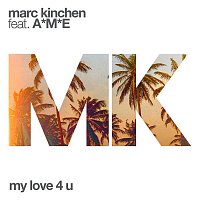 MK, A*M*E – My Love 4 U