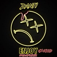 Danti – Enjoy (un caxxo)