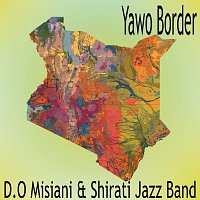 D.O Misiani & Shirati Jazz – Yawo Border