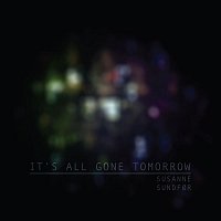 Susanne Sundfor – It's All Gone Tomorrow