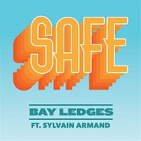 Bay Ledges – Safe (feat. Sylvain Armand)