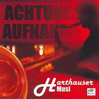 Harthauser Musi – Achtung! Aufnahme
