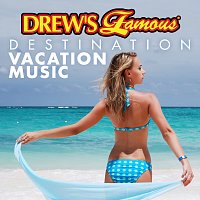 The Hit Crew – Drew's Famous Destination Vacation Music