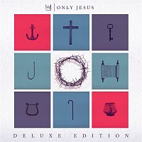 Casting Crowns – Only Jesus (Deluxe)