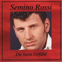 Semino Rossi – Du mein Gefühl