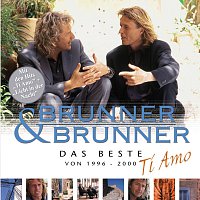 Brunner & Brunner – Ti Amo/Das Beste 1996-2000