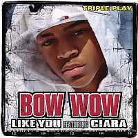 Bow Wow, Ciara – Like You (Triple Play)