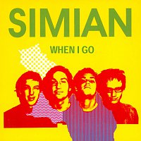 Simian – When I Go