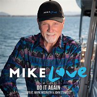 Mike Love – Do It Again (feat. Mark McGrath & John Stamos)