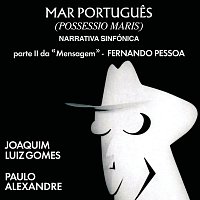 Paulo Alexandre, Joaquim Luiz Gomes – Mar Portugues (Possessio Maris) - Parte II Da "Mensagem" De Fernando Pessoa