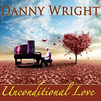 Danny Wright – Unconditional Love