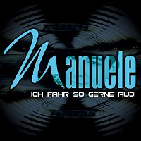 Manuele – Ich fahr so gerne Audi