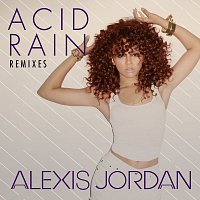 Alexis Jordan – Acid Rain - REMIXES