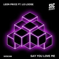 Leon Price – Say You Love Me (feat. Lo Loose)