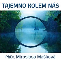 Miroslava Mašková, Naďa Konvalinková – Mašková: Tajemno kolem nás MP3