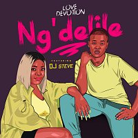 Love Devotion, DJ Steve – Ng'delile