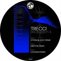 Trecci – Sing Remixed, Pt. 5