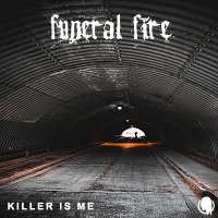 Funeral Fire – Killer Is Me