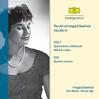 Irmgard Seefried, Erik Werba – The Art Of Irmgard Seefried - Volume 10: Wolf & Egk Lieder