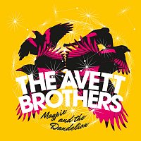 The Avett Brothers – Magpie And The Dandelion