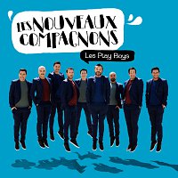 Les Nouveaux Compagnons – Les Play Boys