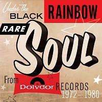 Přední strana obalu CD Under The Black Rainbow: Rare Soul From Polydor Records 1972-1980