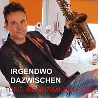 Tobis Wohnzimmershow – Irgendwo Dazwischen