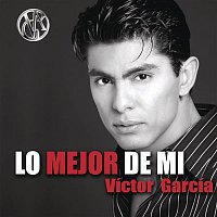 Víctor García – Lo Mejor De Mi... Victor Garcia