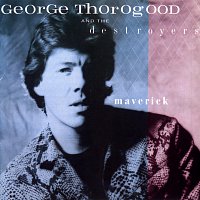 George Thorogood & The Destroyers – Maverick