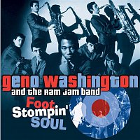 Geno Washington & The Ram Jam Band – Foot Stompin' Soul - The Best of Geno 1966-1972