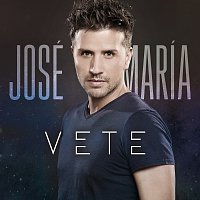 José María – Vete