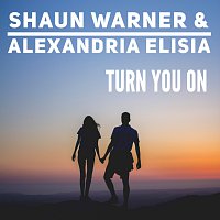 Shaun Warner, Alexandria Elisia Syiem – Turn You On