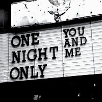 One Night Only – You and Me