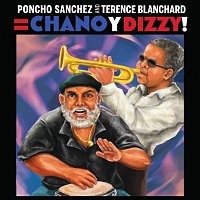 Přední strana obalu CD Poncho Sanchez and Terence Blanchard = Chano y Dizzy! [HD Tracks]