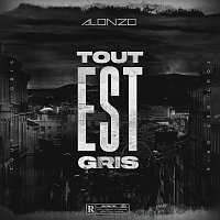 Alonzo – FREESTYLE TOUT EST GRIS