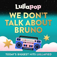 Lullapop – We Don’t Talk About Bruno