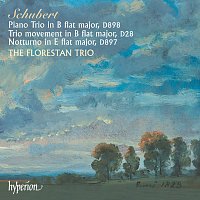 Florestan Trio – Schubert: Piano Trio No. 1 in B-Flat, D. 898; Notturno etc.