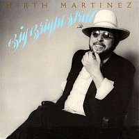 Hirth Martinez – Big Bright Street