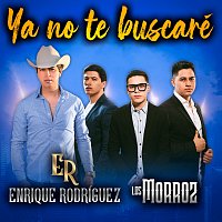 Enrique Rodríguez, Los Morroz – Ya No Te Buscaré