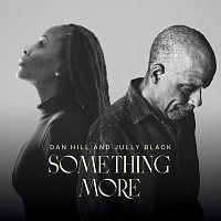 Dan Hill, Jully Black – Something More