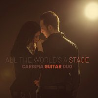 CARisMA Guitar Duo – All The World's A Stage