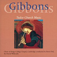 Choir of King's College, Cambridge, Sir David Willcocks, Boris Ord – Gibbons: Church Music