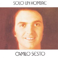 Camilo Sesto – Sólo Un Hombre