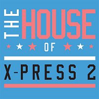 X-Press 2 – The House of X-Press 2 (Club Edition)