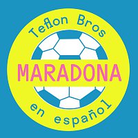 Teflon Brothers – Maradona [En Espanol]
