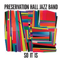 Preservation Hall Jazz Band – So It Is